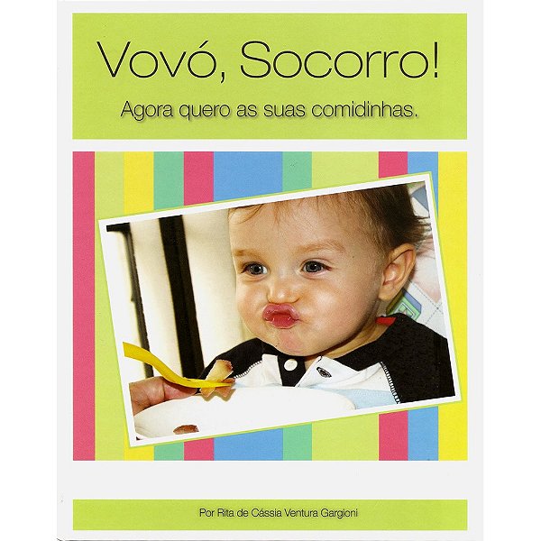 Livro Vovo Socorro Agora Quero as Suas Comidinhas - Gargioni