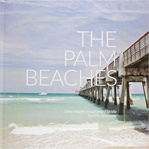 Livro The Palm Beaches Uma Viagem Visual Pela Florida - Media
