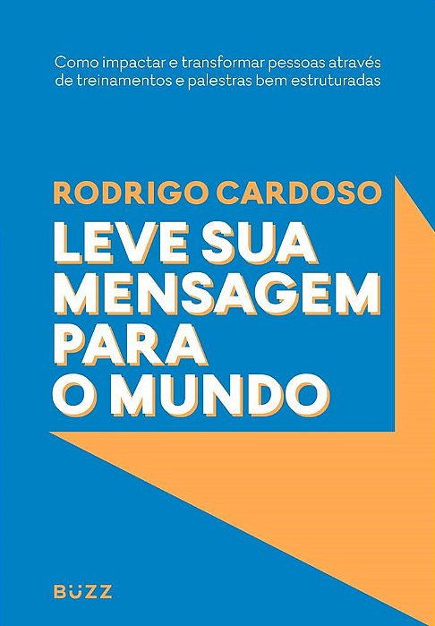 Livro Leve Sua Mensagem para o Mundo - Cardoso