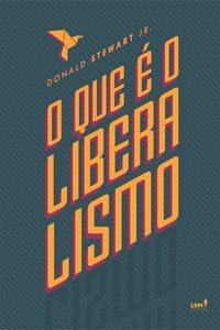 Livro Que e o Liberalismo , O - Stewart Jr.