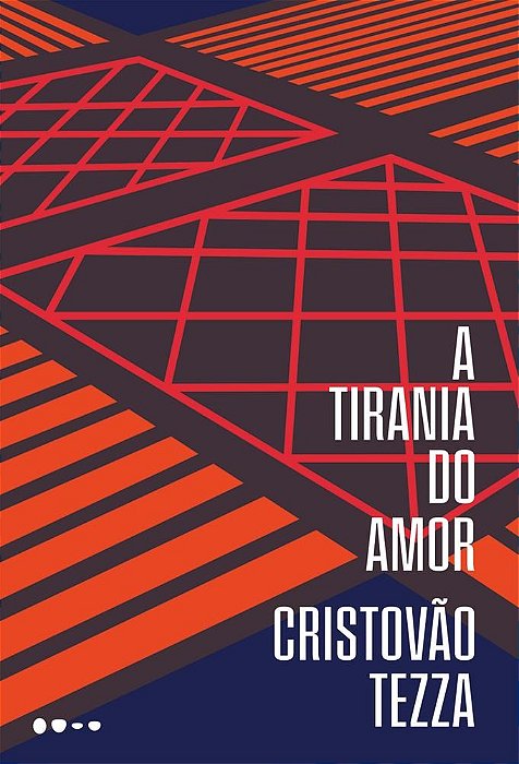 Livro Tirania do Amor, A - Cristovao Tezza