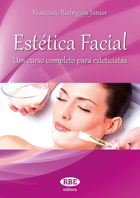 Livro Estetica Facial: Um Curso Completo para Esteticistas - Rodrigues Junior