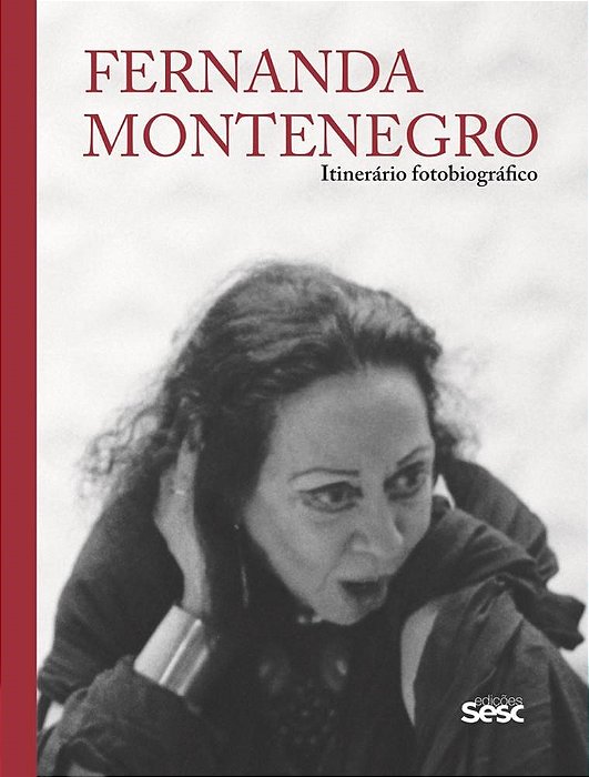 Livro Fernanda Montenegro Itinerário Fotográfico