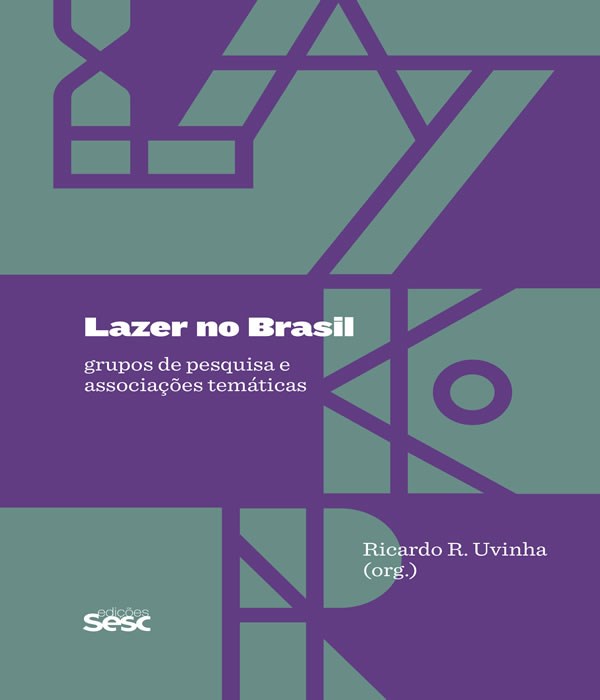 Livro Lazer No Brasil: Grupos de Pesquisa e Associacoes Tematicas - Uvinha (org.)