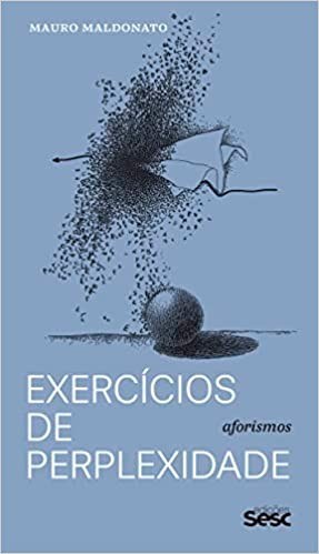 Livro Exercicios de Perplexidades - Aforismos - Maldonato