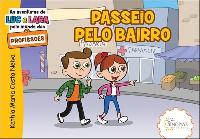 Livro Aventuras de Luc e Lara Pelo Mundo das Profissoes, As: Passeio Pelo Bairro - Neiva