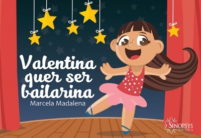 Livro Valentina Quer Ser Bailarina - Madalena