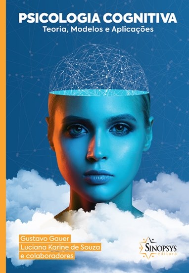 Livro Psicologia Cognitiva: Teoria, Modelos e Aplicacoes - Gauer/souza
