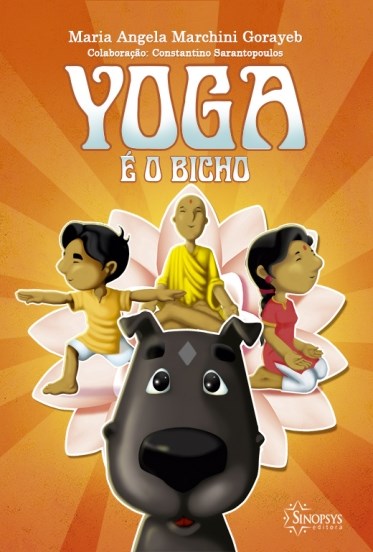 Livro Yoga é o Bicho - Gorayeb - Sinopsys