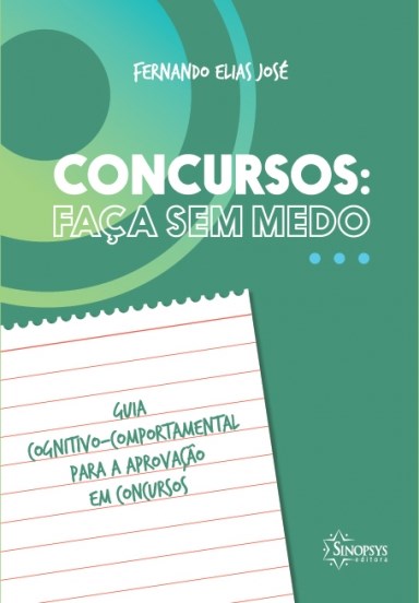 Livro Concursos: Faca Sem Medo - Guia Cognitivo-comportamental Para A Aprovacao E - Jose