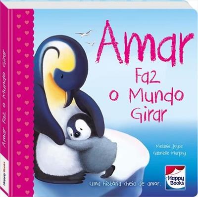 Livro Amar Faz o Mundo Girar