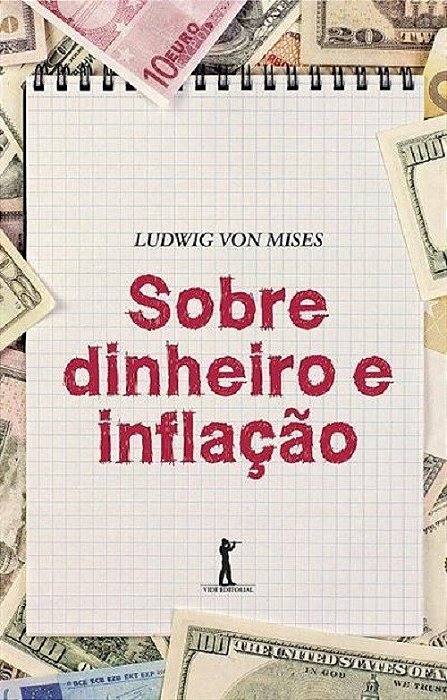Livro Sobre Dinheiro e Inflação - Mises, Ludwig Von