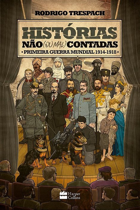 Livro Historias Nao (ou Mal) Contadas: Primeira Guerra Mundial, 1914-1918 - Trespach