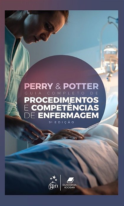Livro Perry & Potter Guia Completo de Procedimentos e Competências de Enfermagem