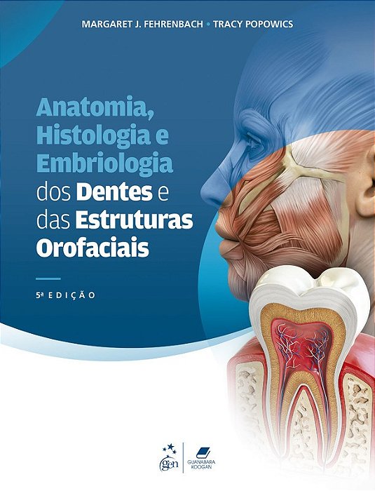 Livro Anatomia Histologia e Embriologia dos Dentes e das Estruturas Orofaciais: Fehrenbach
