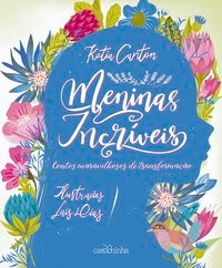 Livro Meninas Incriveis: Contos Maravilhosos de Transformação - Canton - Carochinha