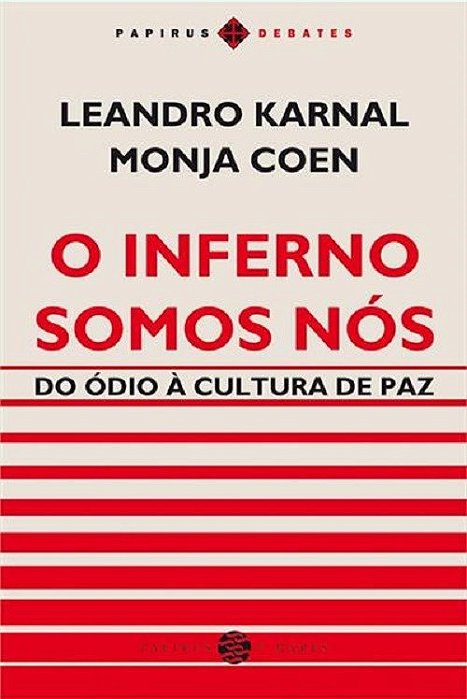 Livro Inferno Somos Nós: do Ódio a Cultura de paz - Karnal - Papirus