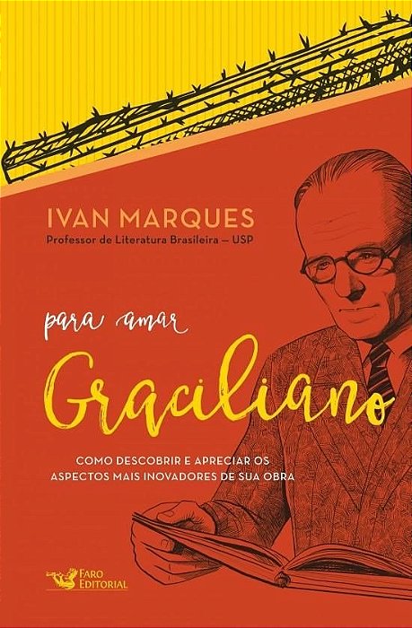 Livro Para Amar Graciliano: Como Descobrir e Apreciar os Aspectos Mais Inovadores - Marques