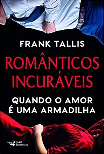 Livro Romanticos Incuraveis: Quando o Amor e Uma Armadilha - Tallis