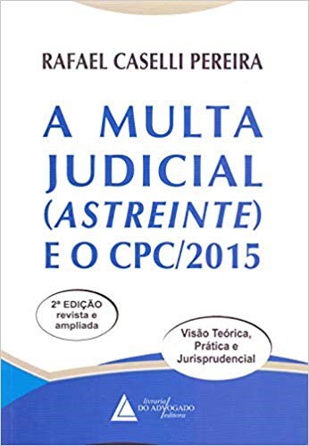 Livro A Multa Judicial (astreinte) e o CPC/2015  Pereira