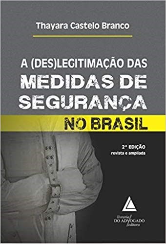 Livro (des)legitimação das Medidas de Segurança No Brasil, A Branco