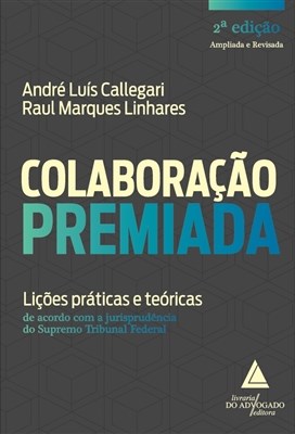 Livro Colaboracao Premiada Licoes Praticas e Teoricas - Linhares
