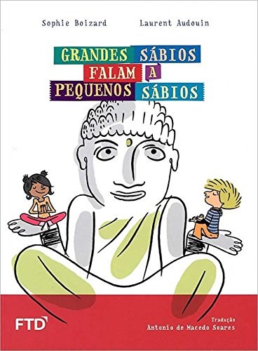 Livro Grandes Sábios Falam a Pequenos Sábios - Boizard - FTD