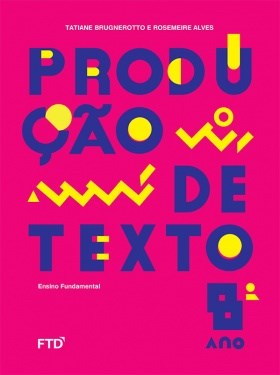 Livro Producao de Texto: 8 ano - Rosemeire/alves