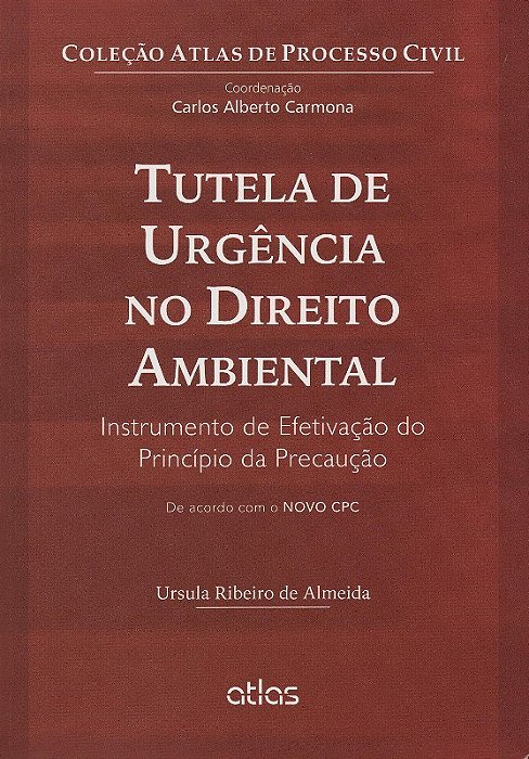Livro Tutela de Urgencia No Direito Ambiental: Instrumento de Efetivacao do Princ - Almeida