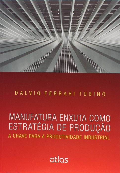 Livro Manufatura Enxuta Como Estratégia de Produção: a Chave para a Produtividade  Tubino