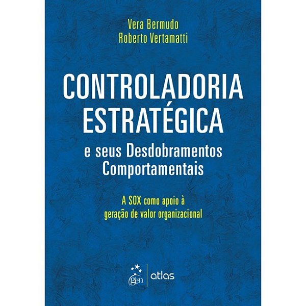 Livro Controladoria Estratégica e Seus Desdobramentos Comportamentais: Bermudo/Vertamatti