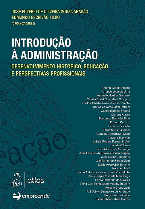 Livro Introducao a Administracao-desenvolvimento Historico, Educacao e Perspectiv - Aragao/escrivao Filh