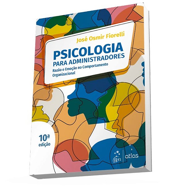 Livro Psicologia para Administradores - Razao e Emocao No Comportamento Organizac - Fiorelli