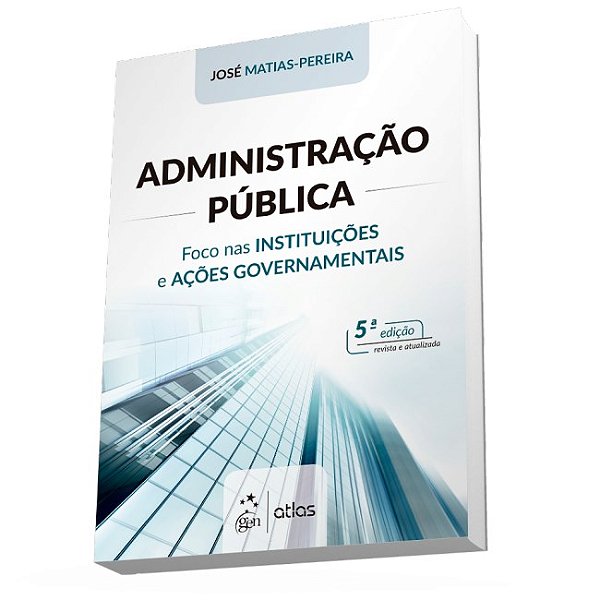 Livro Administração Pública: Foco nas Instituições e Ações Governamentais