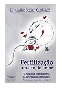 Livro Fertilização Um Ato de Amor - Cambiaghi