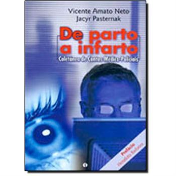 Livro De Parto a Infarto - Coletanea de Contos Medico-policiais - Amato Neto/pasternar