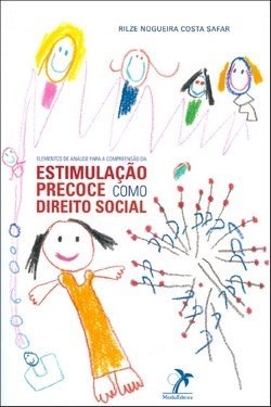 Livro Elementos de Análise para a Compreensão da Estimulação Precoce Como Direito Social - Safar