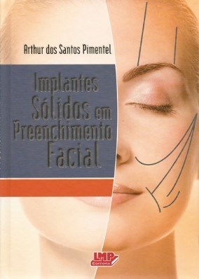 Livro Implantes Solidos em Preenchimento Facial - Pimentel