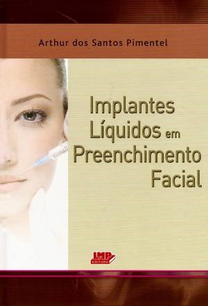 Livro Implantes Liquidos em Preenchimento Facial - Pimentel