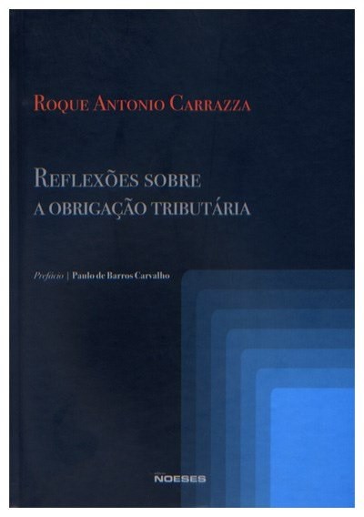 Livro Reflexoes sobre a Obrigacao Tributaria - Carrazza