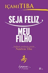 Livro Seja Feliz Meu Filho - Tiba