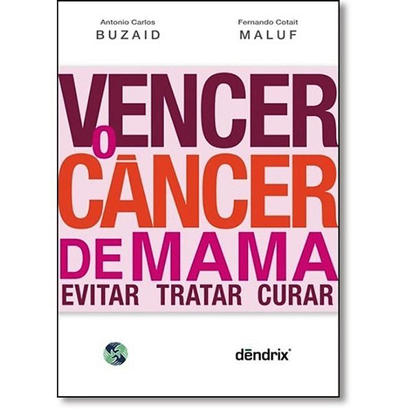 Livro Vencer o Câncer de Mama - Buzaid - Dendrix