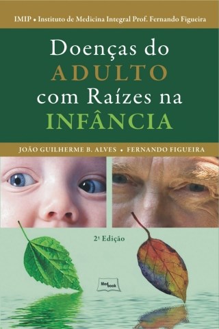 Livro Doencas do Adulto com Raizes Na Infancia - Alves/figueira