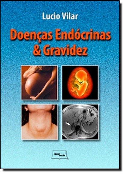 Livro Doenças Endócrinas e Gravidez  Lucio Vilar