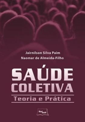 Livro Saude Coletiva  - Teoria e Pratica - Paim/almeida Filho