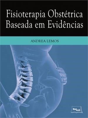Livro Fisioterapia Obstetrica Baseada em Evidencias - Lemos