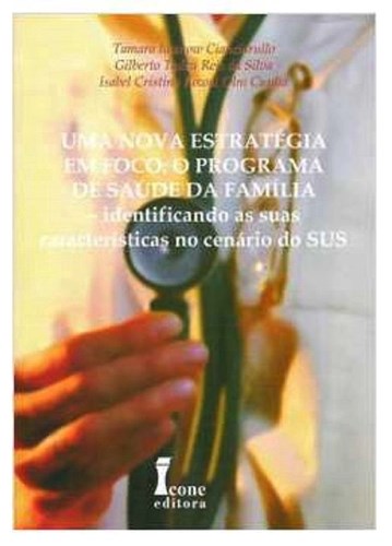 Livro Uma Nova Estratégia em Foco: Programa de Saúde da Família - Cianciarullo -
