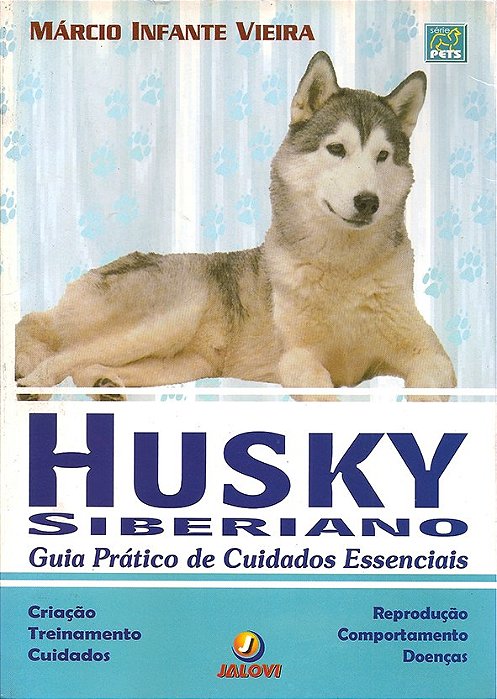 Livro Husky Siberiano: Guia Pratico de Cuidados Essenciais - Vieira