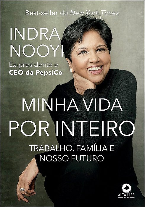 Livro Minha Vida Por Inteiro - Nooyi - Alta Life