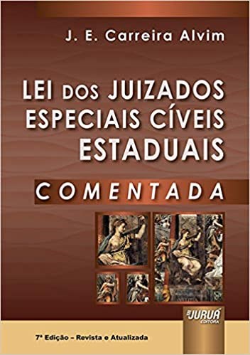 Livro Lei dos Juizados Especiais Cíveis Estaduais Comentada - Alvim - Juruá